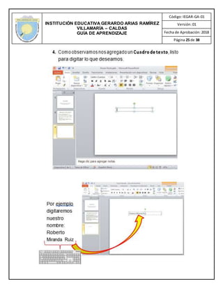 INSTITUCIÓN EDUCATIVA GERARDO ARIAS RAMÍREZ
VILLAMARÍA – CALDAS
GUÍA DE APRENDIZAJE
Código: IEGAR-GA-01
Versión: 01
Fecha de Aprobación: 2018
Página 25 de 38
 