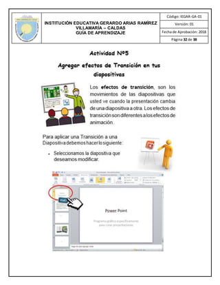 INSTITUCIÓN EDUCATIVA GERARDO ARIAS RAMÍREZ
VILLAMARÍA – CALDAS
GUÍA DE APRENDIZAJE
Código: IEGAR-GA-01
Versión: 01
Fecha de Aprobación: 2018
Página 32 de 38
 
