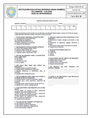 INSTITUCIÓN EDUCATIVA GERARDO ARIAS RAMÍREZ
VILLAMARÍA – CALDAS
GUÍA DE APRENDIZAJE
Código: IEGAR-GA-01
Versión: 01
Fecha de Aprobación: 2018
Página 38 de 38
 