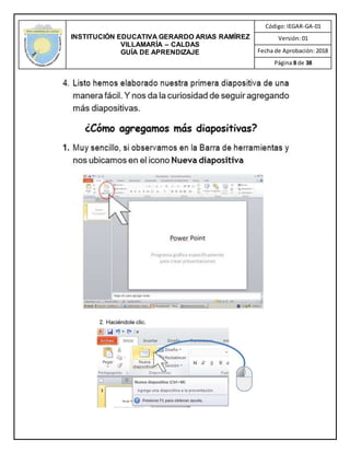 INSTITUCIÓN EDUCATIVA GERARDO ARIAS RAMÍREZ
VILLAMARÍA – CALDAS
GUÍA DE APRENDIZAJE
Código: IEGAR-GA-01
Versión: 01
Fecha de Aprobación: 2018
Página 8 de 38
 
