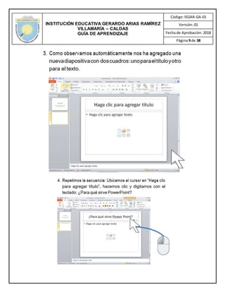 INSTITUCIÓN EDUCATIVA GERARDO ARIAS RAMÍREZ
VILLAMARÍA – CALDAS
GUÍA DE APRENDIZAJE
Código: IEGAR-GA-01
Versión: 01
Fecha de Aprobación: 2018
Página 9 de 38
 