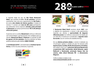 03 de SETEMBRO começa
       a 11ª ediç ão do festival
                                                               280
A segunda etapa do ano do São Paulo Restaurant
Week, que acontece de 03 a 16 de setembro, promete
movimentar mais uma vez a gastronomia de São Paulo e
de outras oito cidades do interior paulista. A edição de
número 11 contará com mais de 280 casas participantes
                                                                   entrada                  prato principal    sobremesa
que oferecerão menus especiais (entrada, prato principal
e sobremesa) por preços promocionais: R$ 31,90 (almoço)
                                                             A Restaurant Week Brasil acontece desde 2007, com
e R$ 43,90 (jantar).
                                                             o objetivo de impulsionar o acesso à alta gastronomia,
                                                             trazendo aos clientes a oportunidade de degustar
A parceria com os cartões MasterCard continua e oferecerá
                                                             diferentes pratos nos melhores restaurantes da cidade, por
com exclusividade o pré-lançamento dos cardápios para os
                                                             um valor fixo. O evento já é considerado o segundo maior
clientes MasterCard Black e Platinum no período de 27
                                                             do mundo, isso em número de estabelecimentos.
de agosto a 02 de setembro. Reservas deverão ser feitas
preferencialmente pelo telefone 0800-7252025.
                                                             Em sua décima primeira edição, o evento é realizado nas
                                                             10 principais capitais e cidades do país; há semanas pelo
A contribuição de R$ 1, será destinada ao Instituto Ayrton
                                                             Espirito Santo, Curitiba, Recife, Rio de janeiro e Fortaleza.
Senna, e como nos anos anteriores, é opcional.
                                                             Esta edição conta com o patrocínio Nacional Mastercard,
                                                             co-patrocínio GNT, harmonizão oficial Bohemia, apoio
                                                             Redecard e Restorando, promoção Espaço Itau de
                                                             cinema, rádio oficial Eldorado FM e oferecimento
                                                             Magnum.

                                                             Confira os cardápios completos no site:
                                                             www.restaurantweek.com.br e bom apetite!


                            6                                                                    7
 