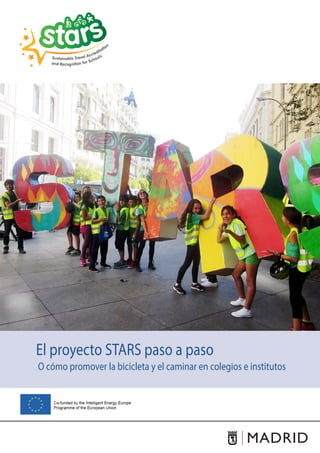 1
El proyecto STARS paso a paso
O cómo promover la bicicleta y el caminar en colegios e institutos
 