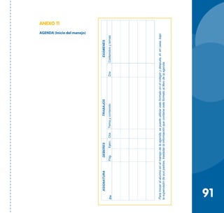 91
ANEXO 11
AGENDA (Inicio del manejo)
 