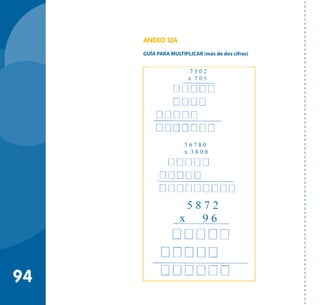 94
ANEXO 12A
GUÍA PARA MULTIPLICAR (más de dos cifras)
 