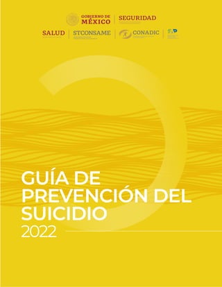 GUÍA DE
PREVENCIÓN DEL
SUICIDIO
2022
 