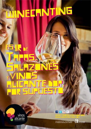 Winec anting



es ir de
es    de

tapas,
salazones
yVinos
         dop,
Alicante DOP,
por supuesto


           www.vinosa licantedop.o rg
           www.wineca nting.com
 