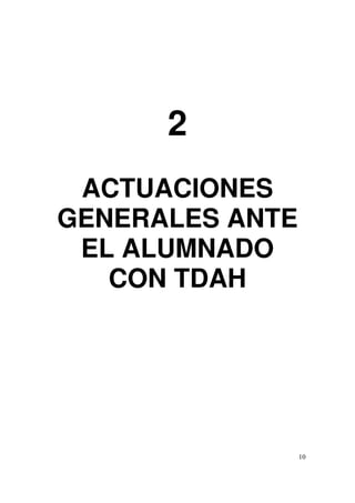 10
2
ACTUACIONES
GENERALES ANTE
EL ALUMNADO
CON TDAH
 