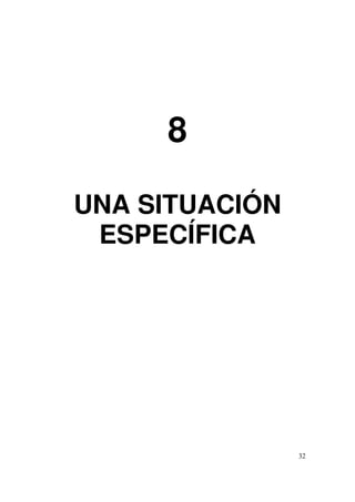32
8
UNA SITUACIÓN
ESPECÍFICA
 