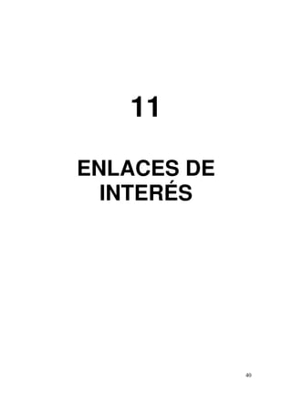 40
11
ENLACES DE
INTERÉS
 