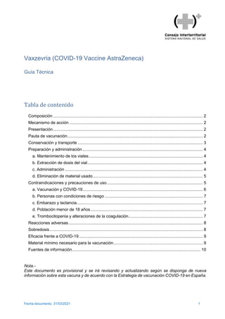Fecha documento: 31/03/2021 1
Vaxzevria (COVID-19 Vaccine AstraZeneca)
Guía Técnica
Tabla de contenido
Composición ..........