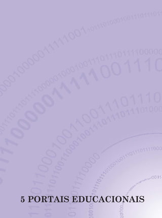 Guia de Tecnologias Educacionais 2009/MEC




5 PORTAIS EDUCACIONAIS
                                              131
 