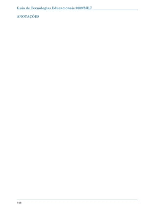 Guia de Tecnologias Educacionais 2009/MEC

ANOTAÇÕES




168
 