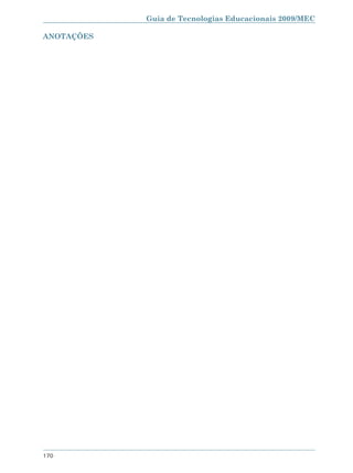 Guia de Tecnologias Educacionais 2009/MEC

ANOTAÇÕES




170
 