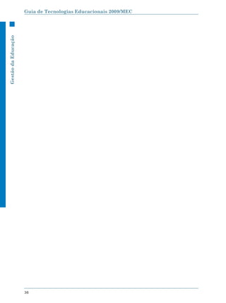 Gestão da Educação   Guia de Tecnologias Educacionais 2009/MEC




                     36
 