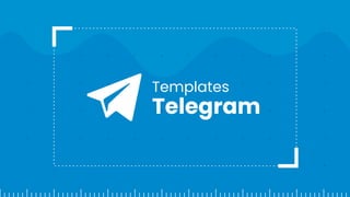 Templates
Telegram
 