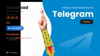 Download
Baixe templates para:
BAIXAR TEMPLATE
Orientação Extra
É possível enviar arquivos em formato
GIF, ZIP, MP3, etc.
SAIBA MAIS
APRENDA SOBRE MARKETING NO
Telegram
Formatos
PSD PNG EPS
Guia de Templates
Perfil
Avatar
 