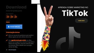 Download
Baixe templates para:
Perfil
Avatar
BAIXAR TEMPLATE
Orientação Extras
Utilize os recursos da plataforma para produzir
vídeos, aposte em sons, efeitos visuais, etc.
Para agendamento pela mLabs, seu vídeo
precisa ter duração de no mínimo 3 segundos e
máximo 60 segundos, tamanho máximo 50MB,
nos formatos MP4 ou WebM com resolução
mínima de 540p.
SAIBA MAIS
APRENDA SOBRE MARKETING NO
TikTok
Formatos
PSD PNG EPS
Guia de Templates
 