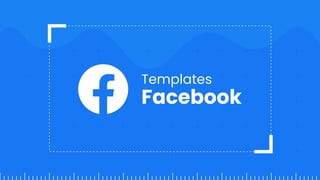 Templates
Facebook
 