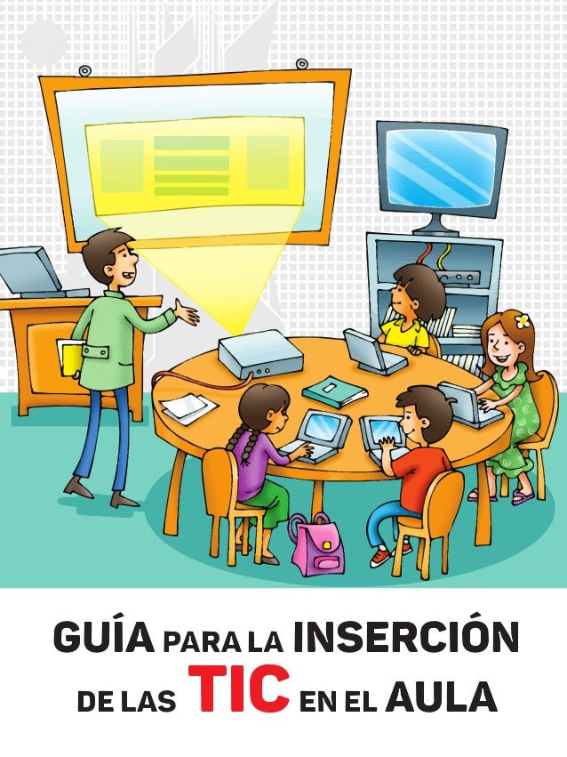 GUÍA PARA LA INSERCIÓN DE LAS TIC EN EL AULA 2016