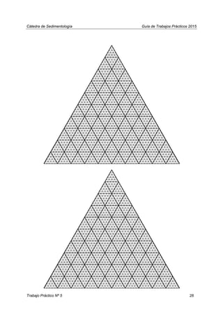 Cátedra de Sedimentología Guía de Trabajos Prácticos 2015
Trabajo Práctico Nº 5 28
 