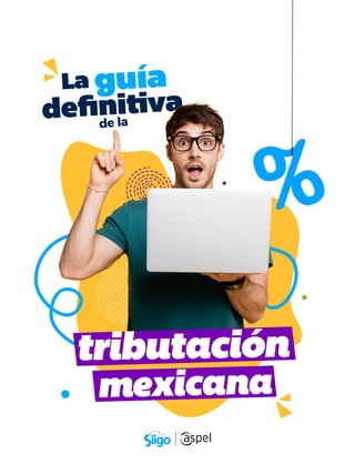 La
definitiva
de la
guía
mexicana
tributación
 