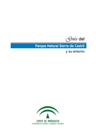 Guía del
y su entorno
Parque Natural Sierra de Castril
 