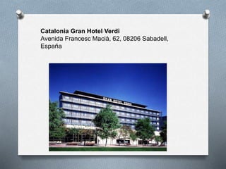 Catalonia Gran Hotel Verdi
Avenida Francesc Macià, 62, 08206 Sabadell,
España
 