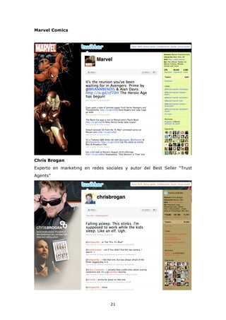 Marvel Comics




Chris Brogan
Experto en marketing en redes sociales y autor del Best Seller “Trust
Agents”




                                 21
 