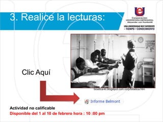 3. Realice la lecturas:
Clic Aquí
bioetica-kt.blogslpot.com.co/p/bioetica.htm
Actividad no calificable
Disponible del 1 al 10 de febrero hora : 10 :00 pm
 