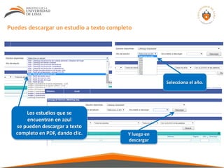Los estudios que se
encuentran en azul
se pueden descargar a texto
completo en PDF, dando clic.
Selecciona el año.
Y luego en
descargar
Puedes descargar un estudio a texto completo
 
