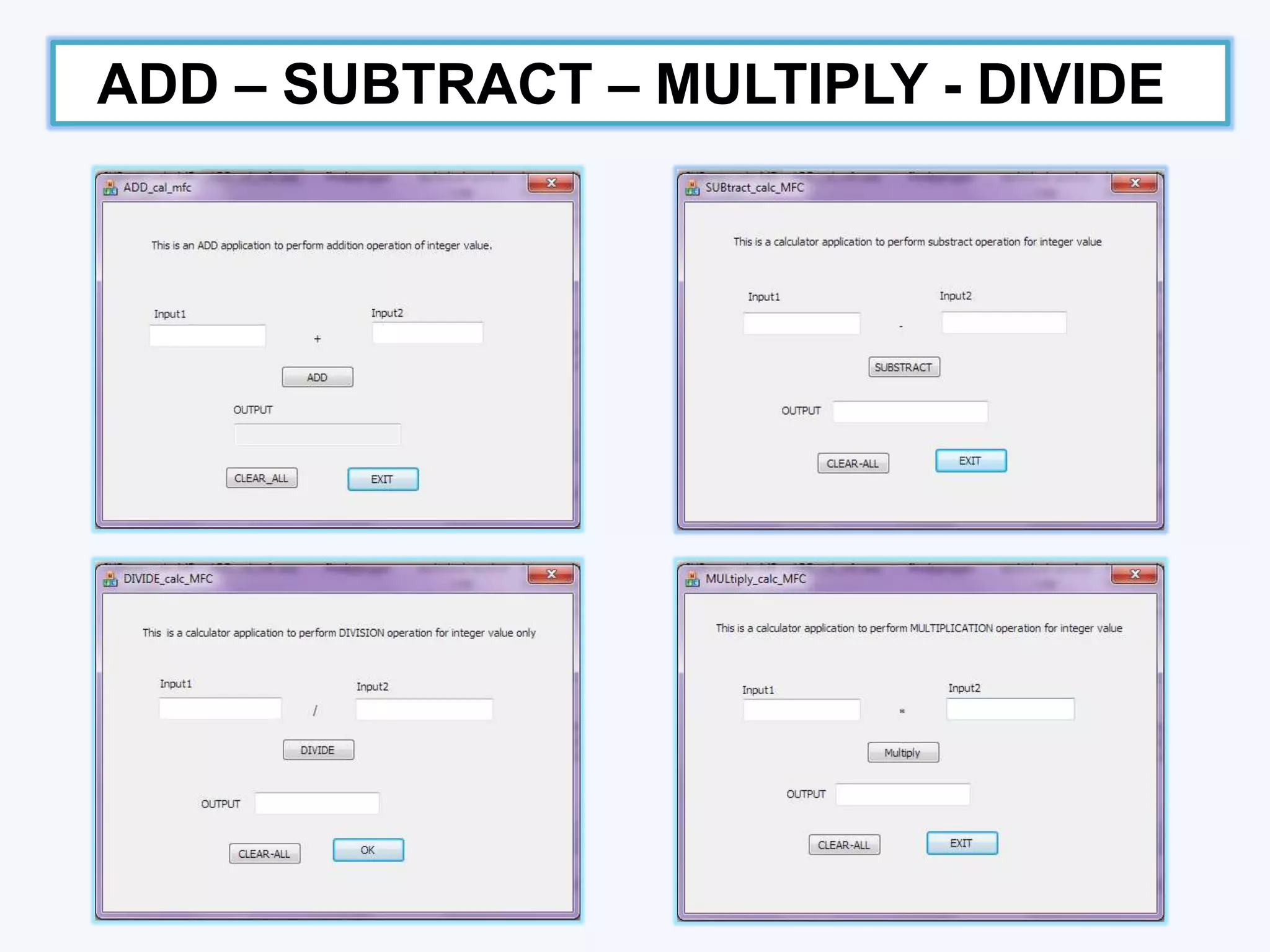 ADD – SUBTRACT – MULTIPLY - DIVIDE

 