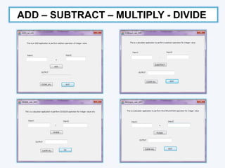 ADD – SUBTRACT – MULTIPLY - DIVIDE

 