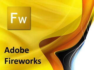 Adobe
Fireworks
 