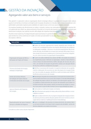 GESTÃO DA INOVAÇÃO
Agregando valor aos bens e serviços
Para gerarem e capturarem valor, as organizações devem empregar esforços na geração de inovações tanto radicais
quanto incrementais, e monitorar a emergência de inovações disruptivas no mercado, com o intuito de promover competitividade sustentada e explorar potencialidades do negócio atual ou de novas oportunidades existentes.
As empresas brasileiras são efervescentes em ideias e soluções criativas, mas eventualmente encontram barreiras técnico-gerenciais que inibem seu desenvolvimento. Há, ainda, um conjunto de empresas que desenham estratégias para
desenvolver inovações mais radicais, mas têm dificuldades de implantar esses programas.
Atuando nesses aspectos, a Fundação Vanzolini apoia as empresas no grande desafio de aplicar conhecimento e práticas
para transformar sonhos potenciais em ações concretas que aproveitem os recursos disponíveis e conduzam a resultados rápidos e efetivos.

SOLUÇÕES

BENEFÍCIOS
Análise da estrutura organizacional visando prepará-la para inovação, de

Avaliação Organizacional

acordo com a estratégia de produto da empresa. Identificação de problemas
na adequação estratégia - estrutura, e na estrutura propriamente dita, envolvendo alocação de atividades de inovação (por exemplo, P&D, projeto de produto, projeto de processo, marketing, etc.) e processos transversais integradores, com vista ao aumento da capacitação empreendedora
Organização de Equipes de P&D ou 	
de Equipes de Projeto do Produto

A partir de análise detalhada dos setores de P&D e de projeto de produto
(ou engenharia), propor melhorias na organização, visando a maior eficiência
(menor tempo de desenvolvimento, melhor alocação de recursos, etc.), por
meio, por exemplo, de equipes de geometria variável, com alocação flexível
de recursos conforme o andamento do projeto

Processos de Gestão da Inovação: 	
Avaliação e Implantação

Identificar os processos de inovação e os aspectos relevantes de sua gestão,
visando à adequação dos processos aos tipos de projetos de inovação. Ainda,
por meio de análise de gargalos, identificar as ações prioritárias para melhoria
da eficiência dos processos de inovação

Gestão da Incerteza, Métodos 	

Metodologias de gestão da incerteza para a construção de ecossistema favo-

de Avaliação de Projetos Radicais 	

rável ao desenvolvimento e ao sucesso da inovação no mercado. Metodologias

e Indicadores de Gestão da Inovação

de avaliação de projetos radicais, via métodos como learning plan, opções reais
ou qualitativos. Desenvolvimento de conjunto de indicadores que auxiliem na
tomada de decisão sobre projetos radicais, envolvendo tecnologias ou mercados novos, para os quais há alta incerteza e pouca disponibilidade de dados

Apoio ao Desenho de Programas 	

Como inserir um sistema de inovação na empresa

de Inovação

Aplicar ferramenta de geração de ideias, selecioná-las, desenvolvê-las e comercializá-las a contento
Ajudar no desenvolvimento de um programa integrado de inovação, envolvendo estrutura, processos, sistemas de apoio, gestão de recursos humanos, comunicação interna e externa, e marketing (incluindo endomarketing)

Desenvolvimento de Novos Produtos/
Serviços ou Modelos de Negócios

Apoio à modelagem de processos de desenvolvimento de produto (bens
ou serviços), tomando como base inicial o esquema de atividades - pontos de
decisão, adaptados aos projetos da empresa

Consulte-nos sobre outras soluções disponíveis

06

PRODUTOS E NEGÓCIOS

BOOK VANZOLINI OPCAO 10 FINAL.indd 6

11/14/13 12:57 PM

 