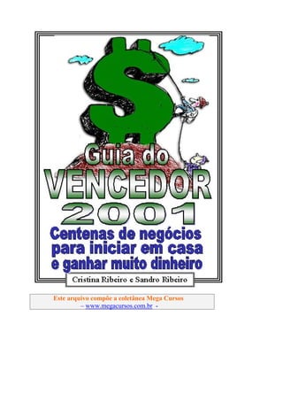 Este arquivoarquivo compõe a coletânea STC
        Este
             compõe a coletânea Mega Cursos
       www.trabalheemcasaoverdadeiro.com.br
         – www.megacursos.com.br -
 