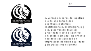 A v e r s ã o e m c o r e s d o l o g o t i p o
é a d e u s o c o m u m n o s
e v e n t u a i s m a t e r i a i s
i n s t i t u c i o n a i s , p r o m o c i o n a i s e
e t c . E s t a v e r s ã o d e v e s e r
p r i o r i z a d a e e s t á d i s p o n í v e l
e m p r e t o e e m a z u l , n o e n t a n t o
n ã o d e v e s e r a p l i c a d a e m
i m p r e s s õ e s d e b a i x a q u a l i d a d e
p o i s p o s s u i l u z e s o m b r a .  
1 3
 