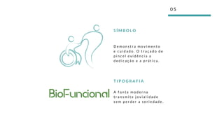 0 5
D e m o n s t r a m o v i m e n t o
e c u i d a d o . O t r a ç a d o d e
p i n c e l e v i d ê n c i a a
d e d i c a ç ã o e a p r á t i c a .
S Í M B O L O
A f o n t e m o d e r n a
t r a n s m i t e j o v i a l i d a d e
s e m p e r d e r a s e r i e d a d e .
T I P O G R A F I A
 