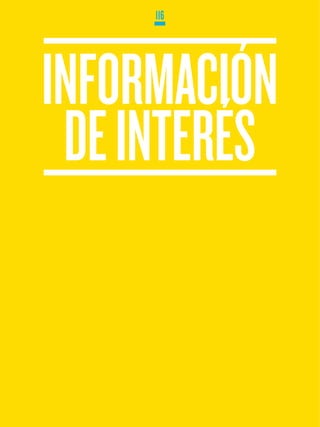 116




INFORMACIÓN
 DE INTERéS
 