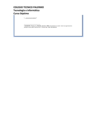 COLEGIO TECNICO PALERMO
Tecnología e informática
Curso Séptimo
 