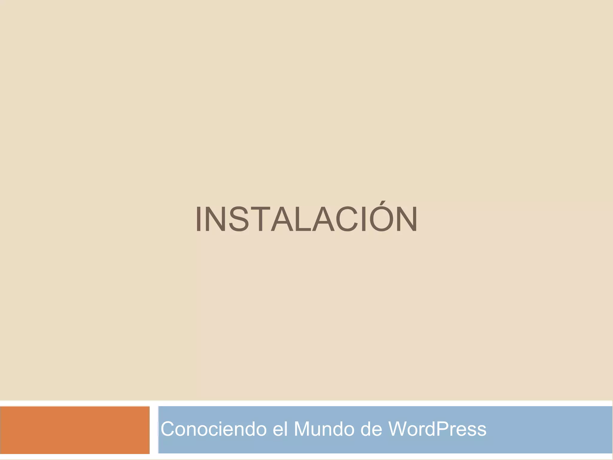 Conociendo el Mundo de WordPress INSTALACIÓN 