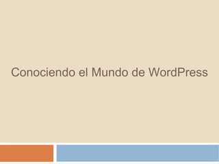 Conociendo el Mundo de WordPress 