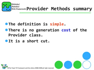 Provider Methods summary


The definition is simple.
There is no generation cost of the 
Provider class.
It is a short cut.
 