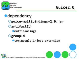 Guice2.0

dependency
 guice‐multibindings‐2.0.jar
 artifactId
  multibindings
 groupId
  com.google.inject.extension
 