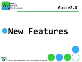Guice2.0




New Features
 