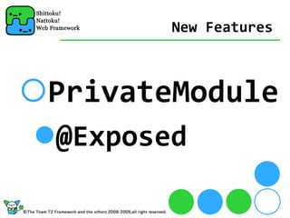 New Features



PrivateModule
@Exposed
 