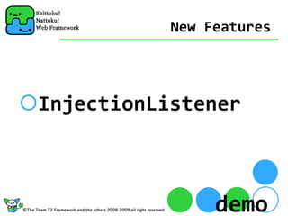 New Features




InjectionListener



                demo
 