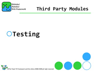 Third Party Modules




Testing
 