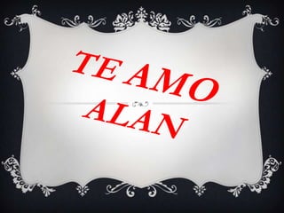 TeAmo Alan 