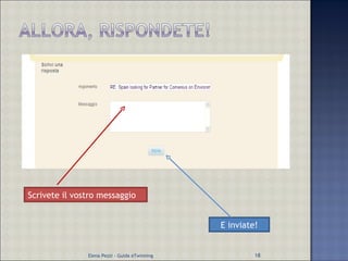 Scrivete il vostro messaggio E inviate! Elena Pezzi - Guida eTwinning 